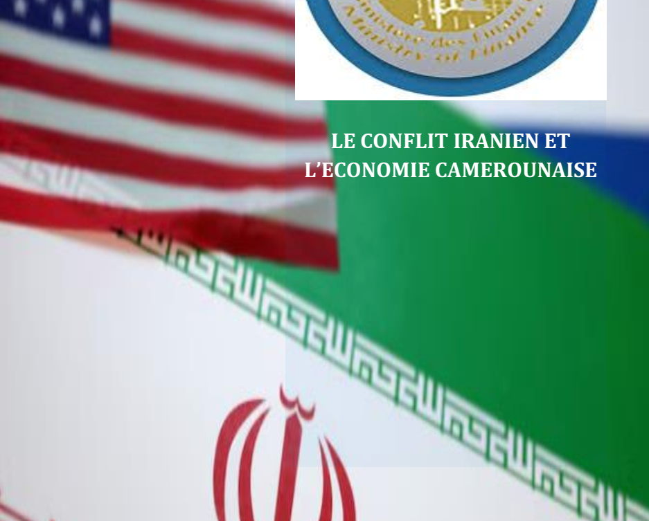 Le conflit iranien et ses répercussions sur l’économie camerounaise